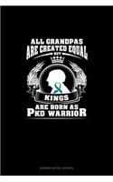 All Grandpas Are Created Equal But KINGS Are Born as PKD Warrior