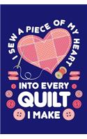I Sew a Piece of My Heart Into Every Quilt I Make