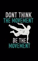 Don't think the movement be the movement: 6x9 Parkour - blank with numbers paper - notebook - notes