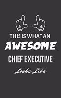 This Is What An Awesome Chief Executive Looks Like Notebook