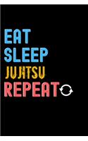 Eat, Sleep, Jujitsu, Repeat Notebook - Jujitsu Funny Gift