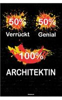 50% Verrückt 50% Genial 100% Architektin Notizbuch