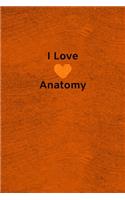 I Love Anatomy: Lined Journal Medical Notebook To Write in