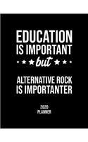 Education Is Important But Alternative Rock Is Importanter 2020 Planner