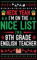 Heck I'm On The Nice List I'm A 6th Grade English Teacher