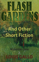 Flash Gardens, and Other Short Fiction