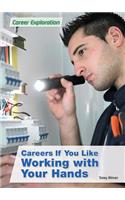 Careers If You Like Working with Your Hands
