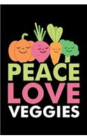 Peace Love Veggies: A Journal, Notepad, or Diary to write down your thoughts. - 120 Page - 6x9 - College Ruled Journal - Writing Book, Personal Writing Space, Doodle, N