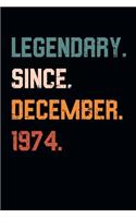 Blank Lined Journal, Notebook, Diary, Planner - Legendary Since December 1974 - 45th Birthday Gift For 45 Years Old Men and Women born in December: Medium College-Ruled Journey Diary, 110 page, Lined, 6x9 (15.2 x 22.9 cm)