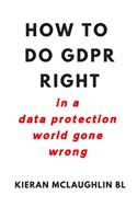 How to Do Gdpr Right