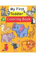 My First Toddler Coloring Book: Fun with Numbers, Letters, Shapes, Colors, and Animals!