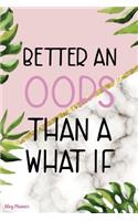 Better An Oops Than A What If