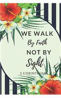 We Walk By Faith Not By Sight 2 Corinthians 5