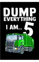 dump everything I am? 5: Recycling Trash Garbage Truck Birthday 5 5th Kids Boys Journal/Notebook Blank Lined Ruled 6x9 100 Pages