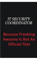 IT Security Coordinator because freeking awsome is not an official title: Writing careers journals and notebook. A way towards enhancement