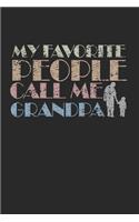 My Favorite People Call me Grandpa: Notebook A5 for your Granddad I Grandpa on Fathers Day I A5 (6x9 inch.) I Gift I 120 pages I College Ruled