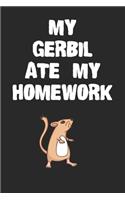 My Gerbil Ate My Homework Notebook