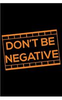 Don't Be Negative