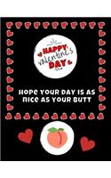Hope Your Day Is As Nice As Your Butt Valentine's Day Journal - Notebook - Cute Gift Ideas For Him or Her