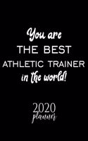 You Are The Best Athletic Trainer In The World! 2020 Planner: Nice 2020 Calendar for Athletic Trainer - Christmas Gift Idea for Athletic Trainer - Athletic Trainer Journal for 2020 - 120 pages 8.5x11 inches