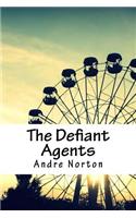 The Defiant Agents