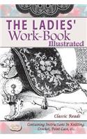 The Ladies' Work-Book Illustrated