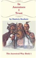 In Ancestors I Trust: (1 The Ancestral Way)