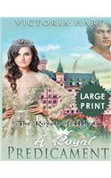 A Royal Predicament ***Large Print Edition***