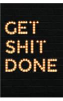 Get Shit Done: Bright Lights Ruled Notebook Journal - 120 Pages - 6x9(5 Motivational Notebooks)