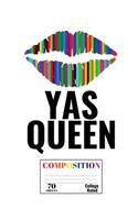 Yas Queen: Rainbow Composition Notebook College Ruled Lined 70 Sheets (140 pages) (7.44 x 9.69) for Drag Queens and Drag Race lovers