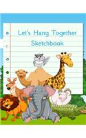 Let's Hang Together Sketchbook