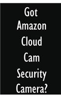 Got Amazon Cloud Cam Security Camera?