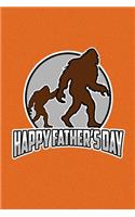 Happy Father's Day: Happy Father's Day Journal with Bigfoot and His Son on the Cover.