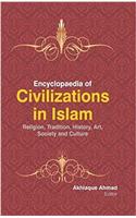 Encyclopaedia of Civilizations in Islam : Religion , Tradition , History , Art , Society & Culture (8 Vol)