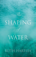 Shaping of Water