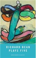 Richard Bean: Plays Five