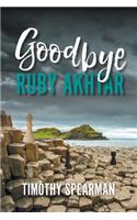 Goodbye Ruby Akhtar