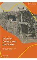 Imperial Culture and the Sudan: Authorship, Identity and the British Empire