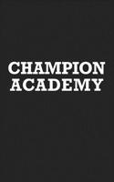 Champion Academy: A 6x9 Inch Matte Softcover Journal Notebook with 120 Blank Lined Pages