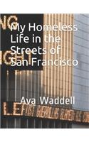 My Homeless Life in the Streets of San Francisco