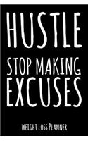 Hustle - Stop Making Excuses: Weight Loss Planner