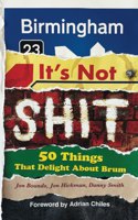 Birmingham: It’s Not Shit