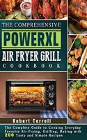 The Comprehensive PowerXL Air Fryer Grill Cookbook
