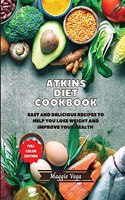 Atkins Diet Cookbook: 181 Easy and Delicious Recipes to Help You Lose Weight and Improve Your Health