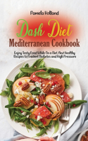 Dash Diet Mediterranean Cookbook