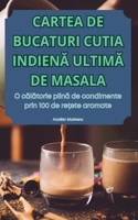 Cartea de Bucaturi Cutia IndienĂ UltimĂ de Masala