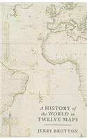 A History of the World in Twelve Maps