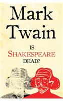 Is Shakespeare Dead?: Annotated Edition