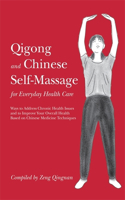 Qigong and Chinese Self-Massage for Everyday Health Care