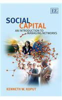 Social Capital: An Introduction to Managing Networks